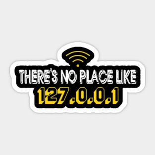 There's no Place lIke 127.0.0.1XWW Sticker